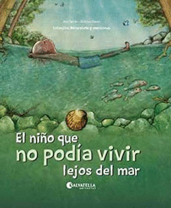 EL NI�O QUE NO POD�A VIVIR LEJOS DEL MAR