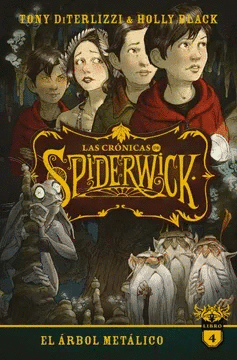 LAS CRNICAS DE SPIDERWICK VOL. 4 - ARBOL METALICO