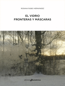 EL VIDRIO: FRONTERAS Y M�SCARAS