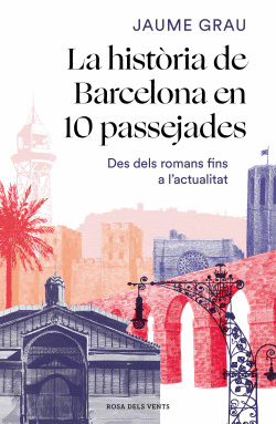 LA HIST�RIA DE BARCELONA EN 10 PASSEJADES
