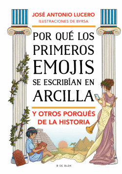 POR QU� LOS PRIMEROS EMOJIS SE ESCRIB�AN EN ARCILLA Y OTROS PORQU�S DE LA HISTOR