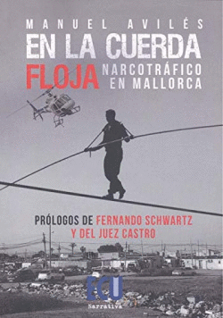 EN LA CUERDA FLOJA. NARCOTR�FICO EN MALLORCA