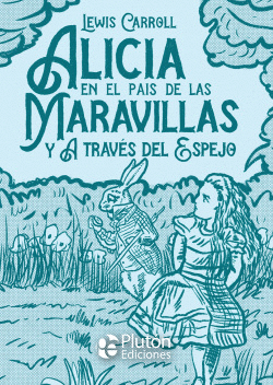 ALICIA EN EL PAS DE LAS MARAVILLAS Y A TRAVS DEL ESPEJO