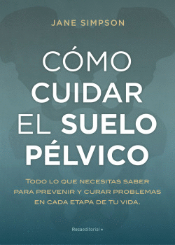 C�MO CUIDAR EL SUELO P�LVICO