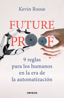 FUTUREPROOF. 9 REGLAS PARA LOS HUMANOS EN LA ERA DE LA AUTOMATIZACIN