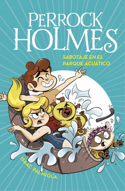 SABOTAJE EN EL PARQUE ACU�TICO (SERIE PERROCK HOLMES 14)