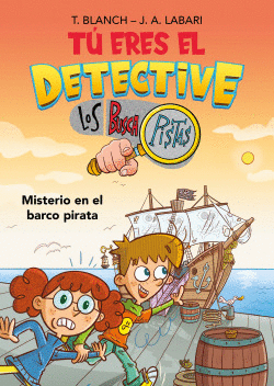 T ERES EL DETECTIVE CON LOS BUSCAPISTAS 2. MISTERIO EN EL BARCO PIRATA (T ERES