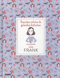 PEQUEOS RELATOS DE GRANDES HISTORIAS. ANA FRANK