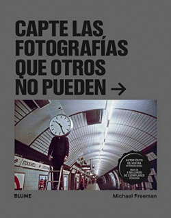 CAPTE LAS FOTOGRAFAS QUE OTROS NO PUEDEN
