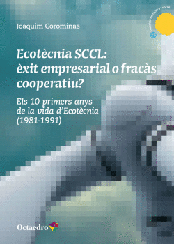 ECOT�CNIA SCCL: �XIT EMPRESARIAL O FRAC�S COOPERATIU?
