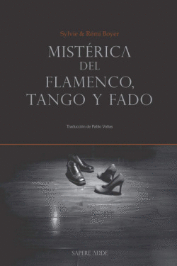 MIST�RICA DEL FLAMENCO, TANGO Y FADO