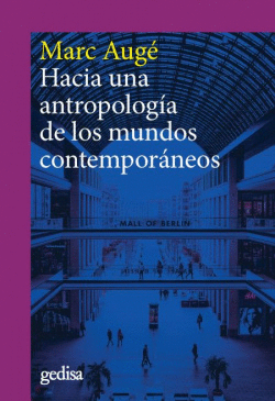 HACIA UNA ANTROPOLOGA DE LOS MUNDOS CONTEMPORNEOS