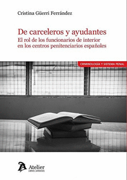 DE CARCELEROS Y AYUDANTES: EL ROL DE LOS FUNCIONARIOS DE INTERIOR EN LOS CENTROS