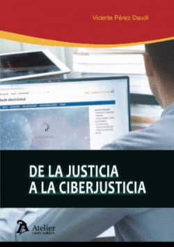 DE LA JUSTICIA A LA CIBERJUSTICIA