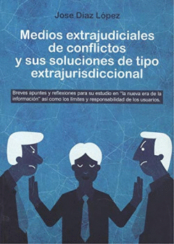 MEDIOS EXTRAJUDICIALES DE CONFLICTOS Y SUS SOLUCIONES DE TIPO EXTRAJURISDICCIONA