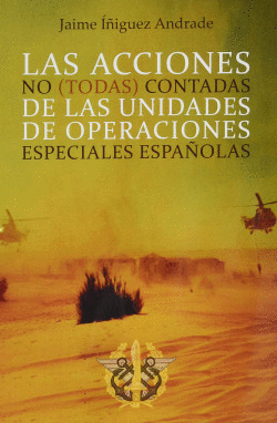 LAS ACCIONES NO (TODAS) CONTADAS DE LAS UNIDADES DE OPERACIONES ESPECIALES ESPA�