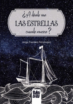 �A D�NDE VAN LAS ESTRELLAS CUANDO MUEREN?