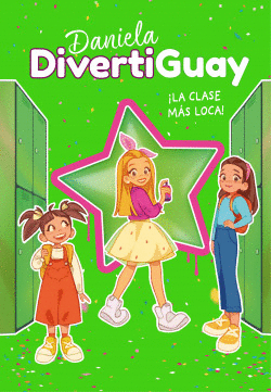 DANIELA DIVERTIGUAY 4. LA CLASE MS LOCA! (DANIELA DIVERTIGUAY 4