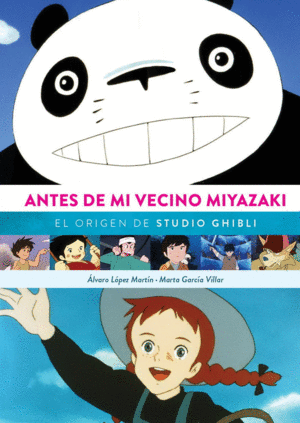 ANTES DE MI VECINO MIYAZAKI EL ORIGEN DE STUDIO GHIBLI NE