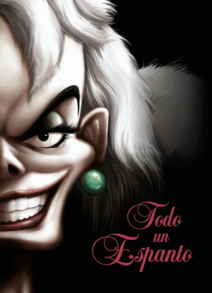 TODO UN ESPANTO NARRATIVA CRUELLA VILLANO