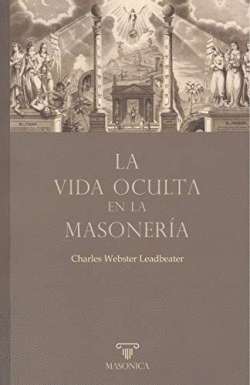 LA VIDA OCULTA EN LA MASONERA