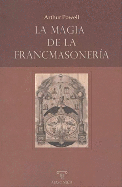LA MAGIA DE LA FRANCMASONER�A