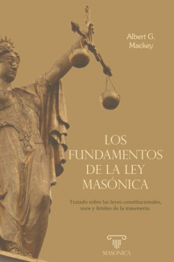 LOS FUNDAMENTOS DE LA LEY MAS�NICA