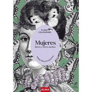 MUJERES FLORES Y OTROS SUEOS (FLOW COLOURING)