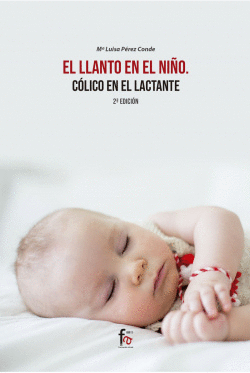 EL LLANTO EN EL NI�O. C�LICO EN EL LACTANTE -2 EDICI�N