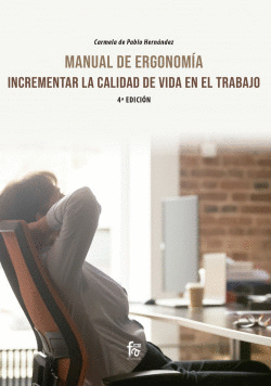 MANUAL DE ERGONOM�A: INCREMENTAR LA CALIDAD DE VIDA
