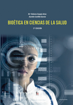 BIOETICA EN CIENCIAS DE LA SALUD-2 EDICI�N