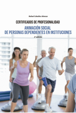 ANIMACI�N SOCIAL DE PERSONAS DEPENDIENTES EN INSTITUCIONES.