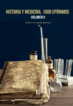 HISTORIA Y MEDICINA. 1000 EP�NIMOS VOLUMEN 2