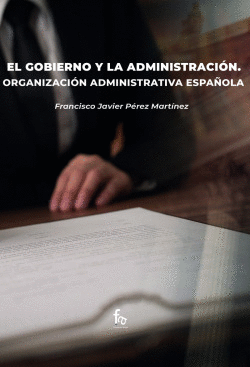 EL GOBIERNO Y LA ADMINISTRACIN. ORGANZACIN ADMINISTRATIVA