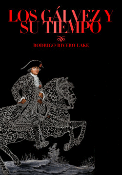 LOS G�LVEZ Y SU TIEMPO