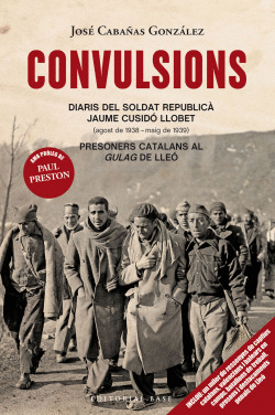 CONVULSIONS. DIARIS DEL SOLDAT REPUBLIC� JAUME CUSID� LLOBET. PRESONERS CATALANS