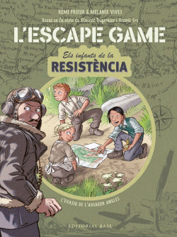 ESCAPE GAME. INFANTS DE LA RESIST�NCIA . L'EVASI� DE L'AVIADOR ANGL�S