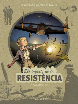 ELS INFANTS DE LA RESIST�NCIA 7. CAIGUTS DEL CEL