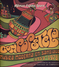 COMPOPSTELA. MUSICA MODERNA EN SANTIAGO (1954-1978)