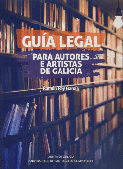 GU�A LEGAL PARA AUTORES E ARTISTAS DE GALICIA