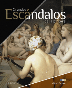 GRANDES ESC�NDALOS DE LA PINTURA