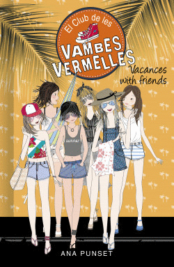 VACANCES WITH FRIENDS (S�RIE EL CLUB DE LES VAMBES VERMELLES 19)