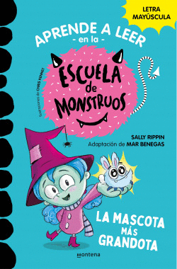 APRENDER A LEER EN LA ESCUELA DE MONSTRUOS 1 LA MASCOTA MS GRANDOTA (APRENDER A