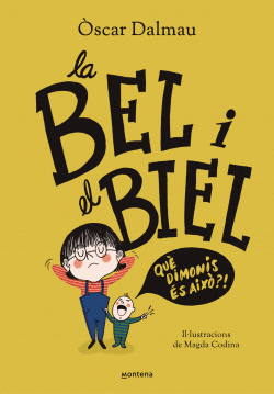 LA BEL I EL BIEL. QU� DIMONIS �S AIX�?