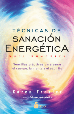 TCNICAS DE SANACIN ENERGTICA. GUA PRCTICA