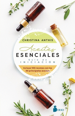 ACEITES ESENCIALES. GU�A DE INICIACI�N