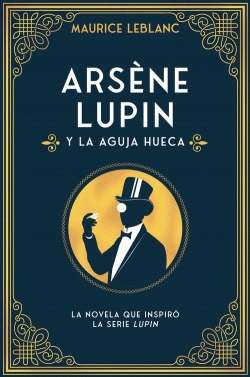 ARSNE LUPIN Y LA AGUJA HUECA
