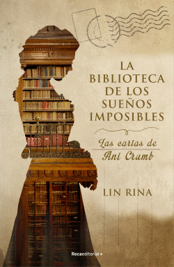 LA BIBLIOTECA DE LOS SUE�OS IMPOSIBLES. LAS CARTAS DE ANI CRUMB