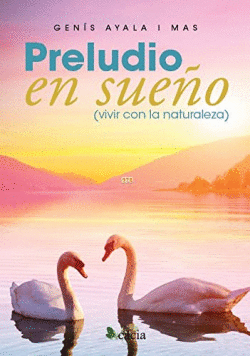 PRELUDIO EN SUE�O (VIVIR CON LA NATURALEZA)