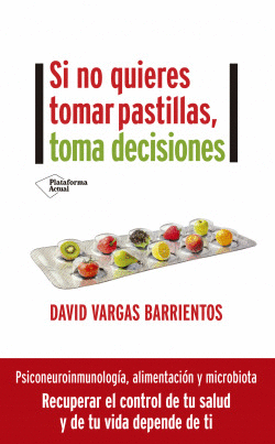 SI NO QUIERES TOMAR PASTILLAS, TOMA DECISIONES